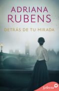 detrás de tu mirada (ebook)-adriana rubens-9788490699768 detrás de tu mirada (ebook)-adriana rubens-9788490699768