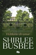 háblame de amor-shirlee busbee-9788490707968 háblame de amor-shirlee busbee-9788490707968