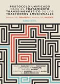 protocolo unificado para el tratamiento transdiagnostico de los trastornos emocionales: manual del terapuuta y manual del paciente-david h. barlow-todd j. farchione-9788491041368 protocolo unificado para el tratamiento transdiagnostico de los trastornos emocionales: manual del terapuuta y manual del paciente-david h. barlow-todd j. farchione-9788491041368
