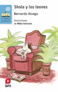 shola y los leones-bernardo atxaga-9788491073468 shola y los leones-bernardo atxaga-9788491073468