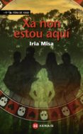 xa non estou aquí (ebook)-iria misa-9788491211068 xa non estou aquí (ebook)-iria misa-9788491211068