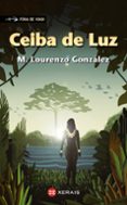ceiba de luz (premio jules verne de literatura xuvenil 2017)-manuel lourenzo gonzalez-9788491212768 ceiba de luz (premio jules verne de literatura xuvenil 2017)-manuel lourenzo gonzalez-9788491212768