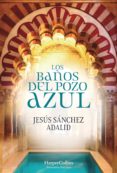 los baños del pozo azul (ebook)-jesus sanchez adalid-9788491393368 los baños del pozo azul (ebook)-jesus sanchez adalid-9788491393368