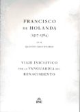 francisco de holanda (1517-1584) en su quinto centenario-9788492462568 francisco de holanda (1517-1584) en su quinto centenario-9788492462568
