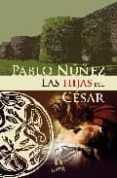 hijas del cesar-pablo nuñez-9788492475568 hijas del cesar-pablo nuñez-9788492475568