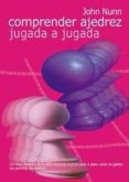 comprender ajedrez jugada a jugada (nueva edicion)-john nunn-9788492517268 comprender ajedrez jugada a jugada (nueva edicion)-john nunn-9788492517268
