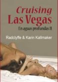 cruising las vegas - en aguas profundas ii-karin radclyffe-9788492813568 cruising las vegas - en aguas profundas ii-karin radclyffe-9788492813568