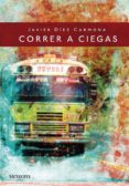 correr a ciegas-javier diez carmona-9788492874668 correr a ciegas-javier diez carmona-9788492874668