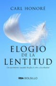 elogio a la lentitud (bolsillo): un movimiento mundial desafia el culto a la velocidad-carl honore-9788492966868 elogio a la lentitud (bolsillo): un movimiento mundial desafia el culto a la velocidad-carl honore-9788492966868