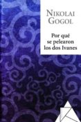 por que se pelearon los dos ivanes-nikolai vasilievich gogol-nicolai vasilievich gogol-9788493780968 por que se pelearon los dos ivanes-nikolai vasilievich gogol-nicolai vasilievich gogol-9788493780968