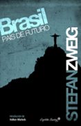 brasil pais de futuro-stefan zweig-9788493982768 brasil pais de futuro-stefan zweig-9788493982768