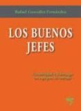 los buenos jefes-rafael gonzalez fernandez-9788493987268 los buenos jefes-rafael gonzalez fernandez-9788493987268