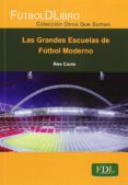las grandes escuelas del futbol moderno-alex couto-9788494098468 las grandes escuelas del futbol moderno-alex couto-9788494098468