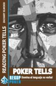 poker tells: domina el lenguaje no verbal-zachary elwood-9788494154768 poker tells: domina el lenguaje no verbal-zachary elwood-9788494154768