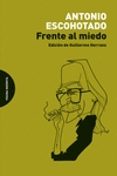 frente al miedo-antonio escohotado-9788494366468 frente al miedo-antonio escohotado-9788494366468