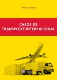 casos de transporte internacional-alfonso cabrera canovas-9788494390968 casos de transporte internacional-alfonso cabrera canovas-9788494390968
