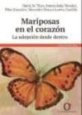 mariposas en el corazon: la adopcion desde dentro-9788494431968 mariposas en el corazon: la adopcion desde dentro-9788494431968