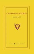 campos de ajedrez-mario satz-9788494569968 campos de ajedrez-mario satz-9788494569968