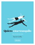 quiero estar tranquilo-harriet griffey-9788494574368 quiero estar tranquilo-harriet griffey-9788494574368