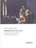 obreros de la luz-martin lopez-vega-9788494602368 obreros de la luz-martin lopez-vega-9788494602368