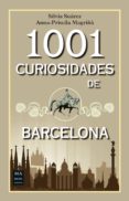 1001 curiosidades de barcelona: historias, curiosidades y anecdotas-silvia suarez-9788494650468 1001 curiosidades de barcelona: historias, curiosidades y anecdotas-silvia suarez-9788494650468