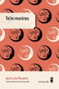 te m morires-jose luis peixoto-9788494834868 te m morires-jose luis peixoto-9788494834868