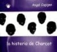 la histeria de charcot-angel cagigas-9788495331168 la histeria de charcot-angel cagigas-9788495331168