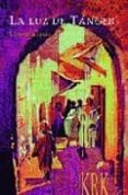 la luz de tanger-9788495401168 la luz de tanger-9788495401168