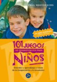 101 juegos de dramatizacion para niños: diversion y aprendizaje a traves de la interpretacion y la simulacion-p. rooyackers-9788495973368 101 juegos de dramatizacion para niños: diversion y aprendizaje a traves de la interpretacion y la simulacion-p. rooyackers-9788495973368