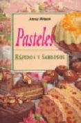 pasteles rapidos y sabrosos-anne wilson-9788496048768 pasteles rapidos y sabrosos-anne wilson-9788496048768