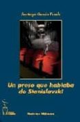 un preso que hablaba de stanislavski-santiago garcia tirado-9788496115668 un preso que hablaba de stanislavski-santiago garcia tirado-9788496115668
