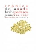 cronica de la nada hecha pedazos-juan cruz ruiz-9788496374768 cronica de la nada hecha pedazos-juan cruz ruiz-9788496374768