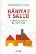habitat y salud: armonizacion de espacios-jordi matamoros i navarro-9788496381568 habitat y salud: armonizacion de espacios-jordi matamoros i navarro-9788496381568