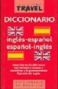 diccionario travel ingles-español / español-ingles-9788496445468 diccionario travel ingles-español / español-ingles-9788496445468