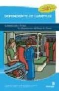 dependiente de comercio: comunicacion y venta: la organizacion de l punto de venta-monica miguez perez-9788496585768 dependiente de comercio: comunicacion y venta: la organizacion de l punto de venta-monica miguez perez-9788496585768