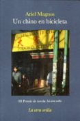 un chino en bicicleta (iii premio de novela la otra orilla)-ariel magnus-9788496694668 un chino en bicicleta (iii premio de novela la otra orilla)-ariel magnus-9788496694668