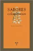 sabores colombianos-alberto gomez font-9788497041768 sabores colombianos-alberto gomez font-9788497041768