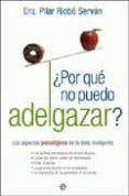 ¿ por que no puedo adelgazar ? los aspectos psicologicos de la di eta inteligente-pilar riobo-9788497347068 ¿ por que no puedo adelgazar ? los aspectos psicologicos de la di eta inteligente-pilar riobo-9788497347068