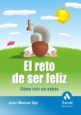 el reto de ser feliz (ebook)-juan manuel opi-9788497354868 el reto de ser feliz (ebook)-juan manuel opi-9788497354868