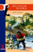 relatos de alaska-jack london-9788497402668 relatos de alaska-jack london-9788497402668