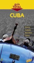 cuba 2010 (guia total)-juan cabrera torres-fernando de giles pacheco-9788497769068 cuba 2010 (guia total)-juan cabrera torres-fernando de giles pacheco-9788497769068