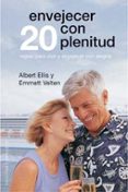 envejecer con plenitud: 20 reglas para vivir y envejecer con aleg ria-albert ellis-9788497773768 envejecer con plenitud: 20 reglas para vivir y envejecer con aleg ria-albert ellis-9788497773768