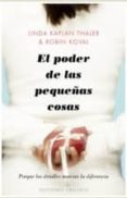 el poder de las pequeñas cosas-linda kaplan-9788497777568 el poder de las pequeñas cosas-linda kaplan-9788497777568