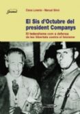 el sis d octubre del president companys-elena lorente-manuel simo-9788497791168 el sis d octubre del president companys-elena lorente-manuel simo-9788497791168