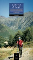 l alta vall de cardos. ascencions, escalades facils, traveses i itineraris circulars. 27 itineraris-carles gel-9788497916868 l alta vall de cardos. ascencions, escalades facils, traveses i itineraris circulars. 27 itineraris-carles gel-9788497916868