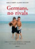 germans, no rivals: com ajudar els infants a conviure per poder viure millor-adele faber-9788497991568 germans, no rivals: com ajudar els infants a conviure per poder viure millor-adele faber-9788497991568