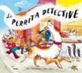 la perrita detective-julia donaldson-sara ogilvie-9788498019568 la perrita detective-julia donaldson-sara ogilvie-9788498019568