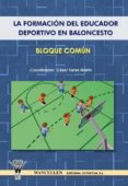 la formacion del educador deportivo en baloncesto: bloque comun-cesar torres martin-9788498231168 la formacion del educador deportivo en baloncesto: bloque comun-cesar torres martin-9788498231168