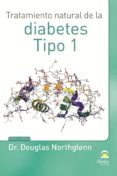 tratamiento natural de la diabetes tipo 1-douglas northglenn-9788498273168 tratamiento natural de la diabetes tipo 1-douglas northglenn-9788498273168