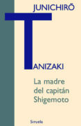 la madre del capitan shigemoto-junichiro tanizaki-9788498411768 la madre del capitan shigemoto-junichiro tanizaki-9788498411768